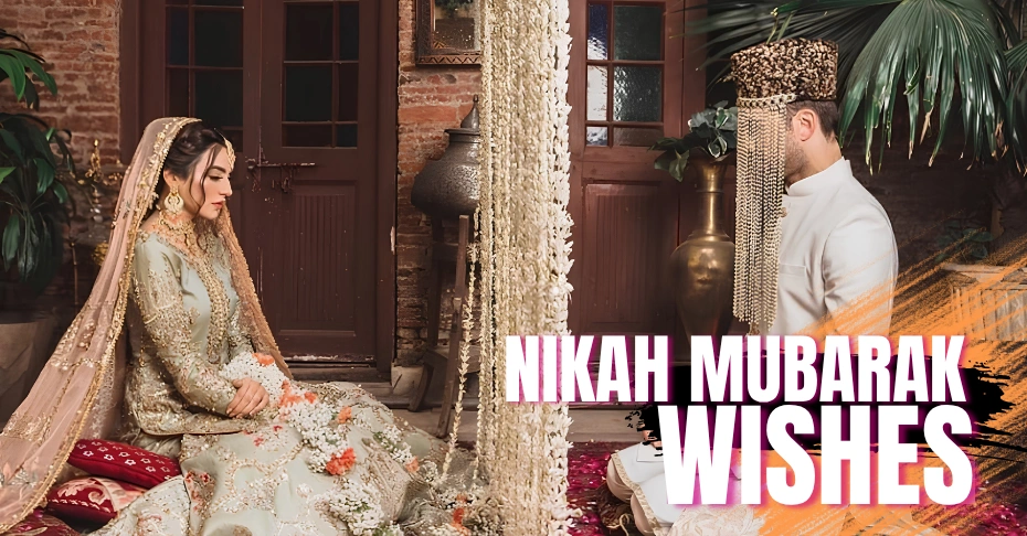 50+ Nikah Mubarak Wishes for Every Kind of Nikah in 2026